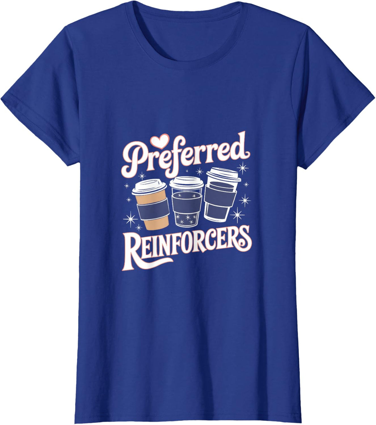 Preferred Reinforcers - Applied Behavior Analysis T-Shirt - Royal Blue