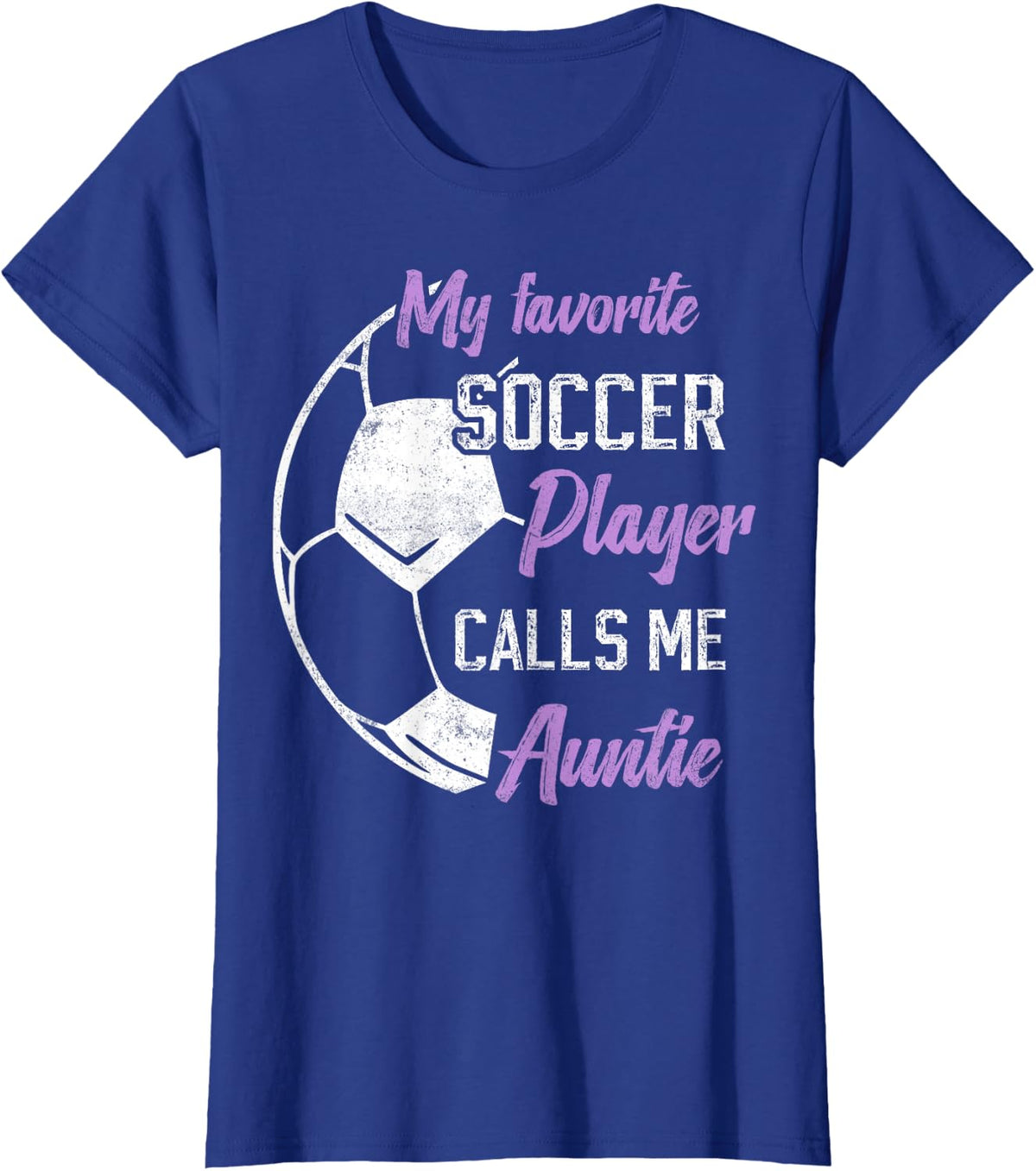 My Favorite Soccer Player Calls Me Auntie Soccer aunt T-Shirt - Royal Blue