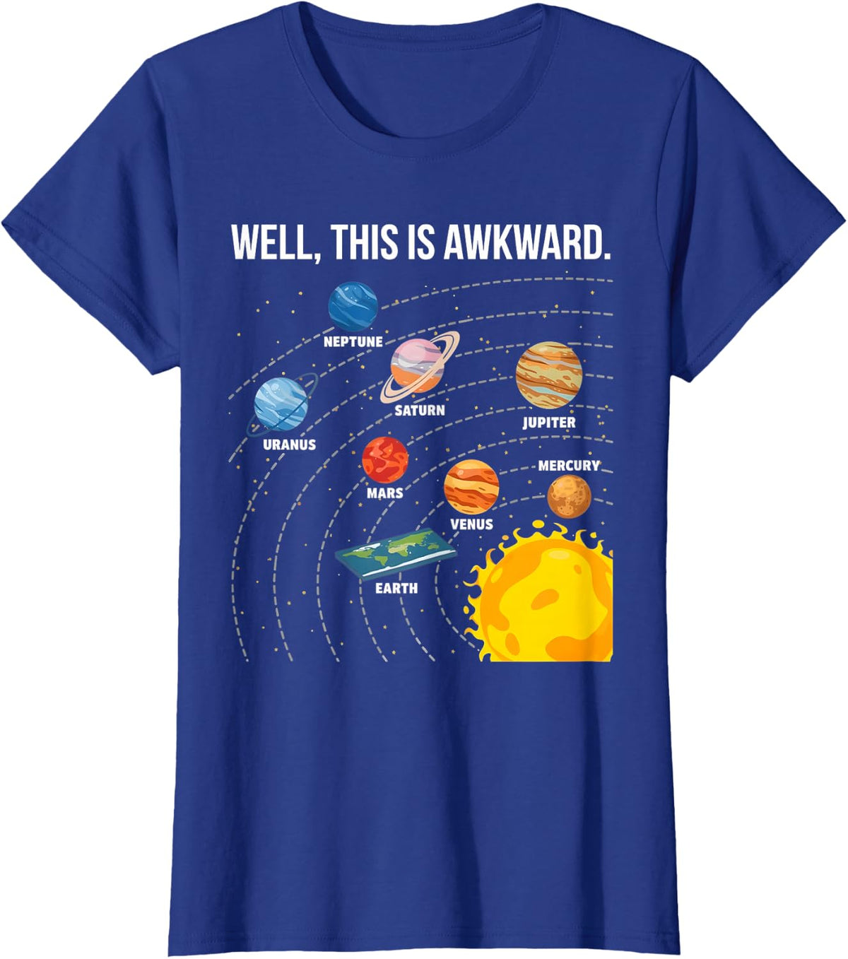 Well This is Awkward Flat Earth Solar System Space Science T-Shirt - Royal Blue