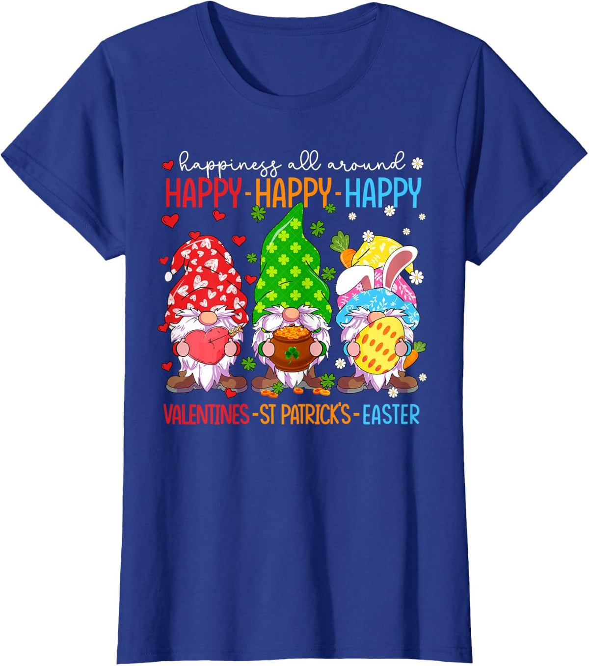 Happy Valentines St Patrick Easter Happy Holiday Gnome Funny T-Shirt - Royal Blue