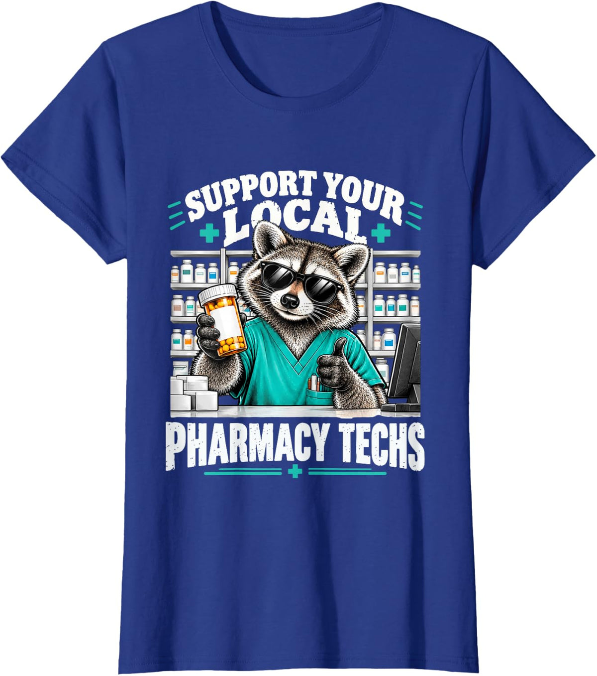 Funny Raccoon Support Your Local Pharmacy Techs T-Shirt - Royal Blue