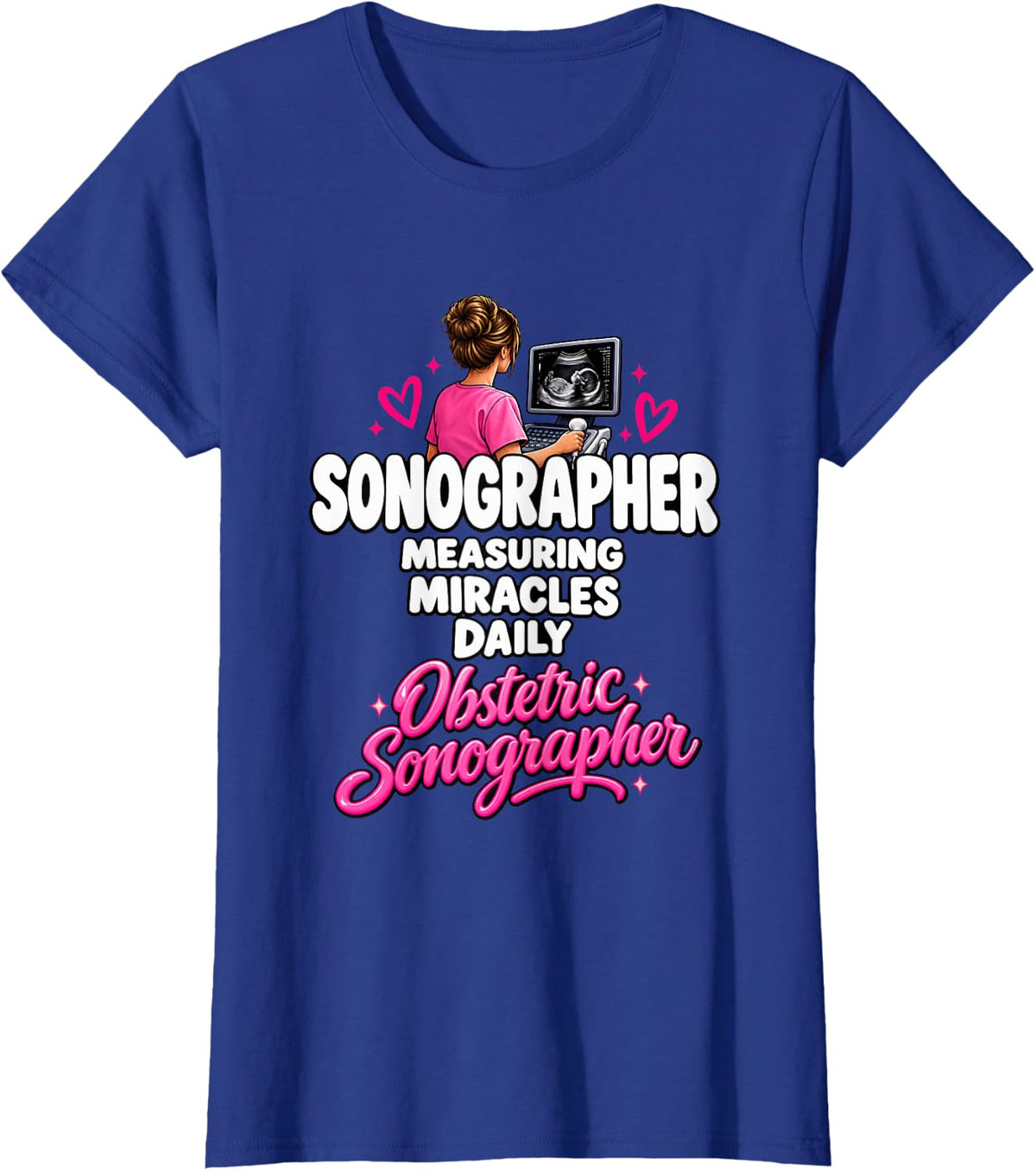 Sonographer Measuring Miracles Daily T-Shirt - Royal Blue