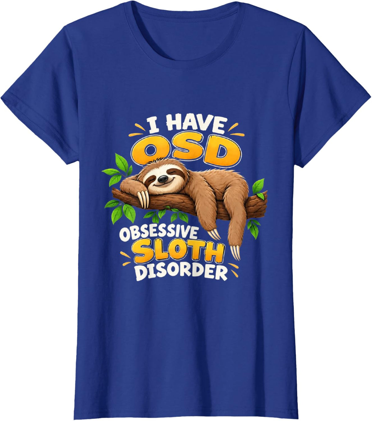Funny Obsessive Sloth Disorder T-Shirt - Royal Blue