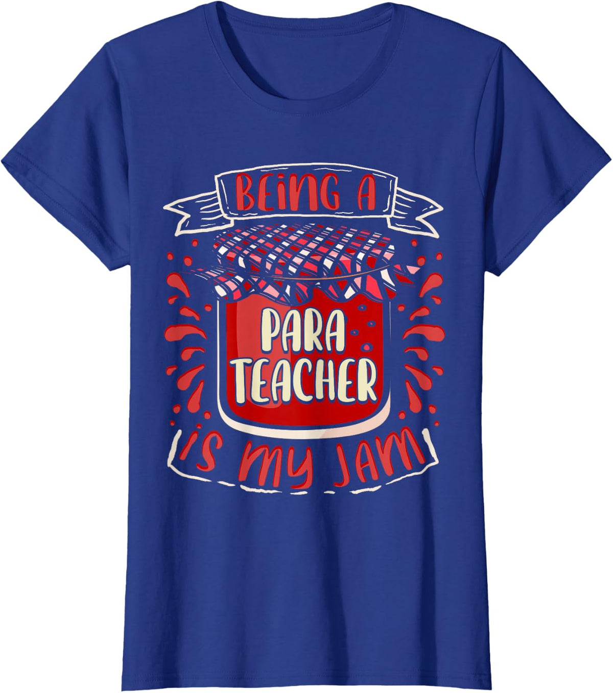 Being A PARA Teacher Is My Jam Paraprofessional T-Shirt - Royal Blue