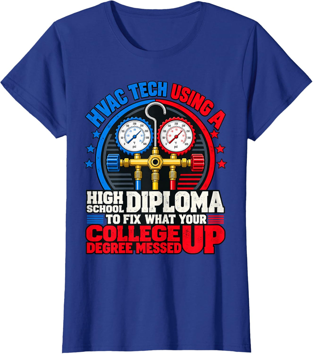 HVAC Tech High School Diploma Fix College Degree T-Shirt - Royal Blue