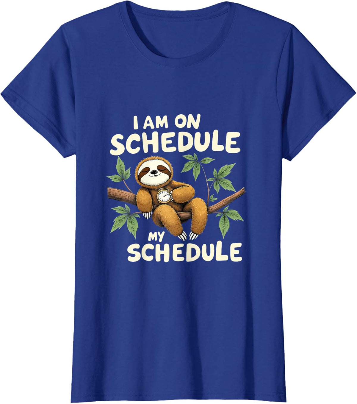 I Am On Schedule Sloth Time Relaxed Humor T-Shirt - Royal Blue