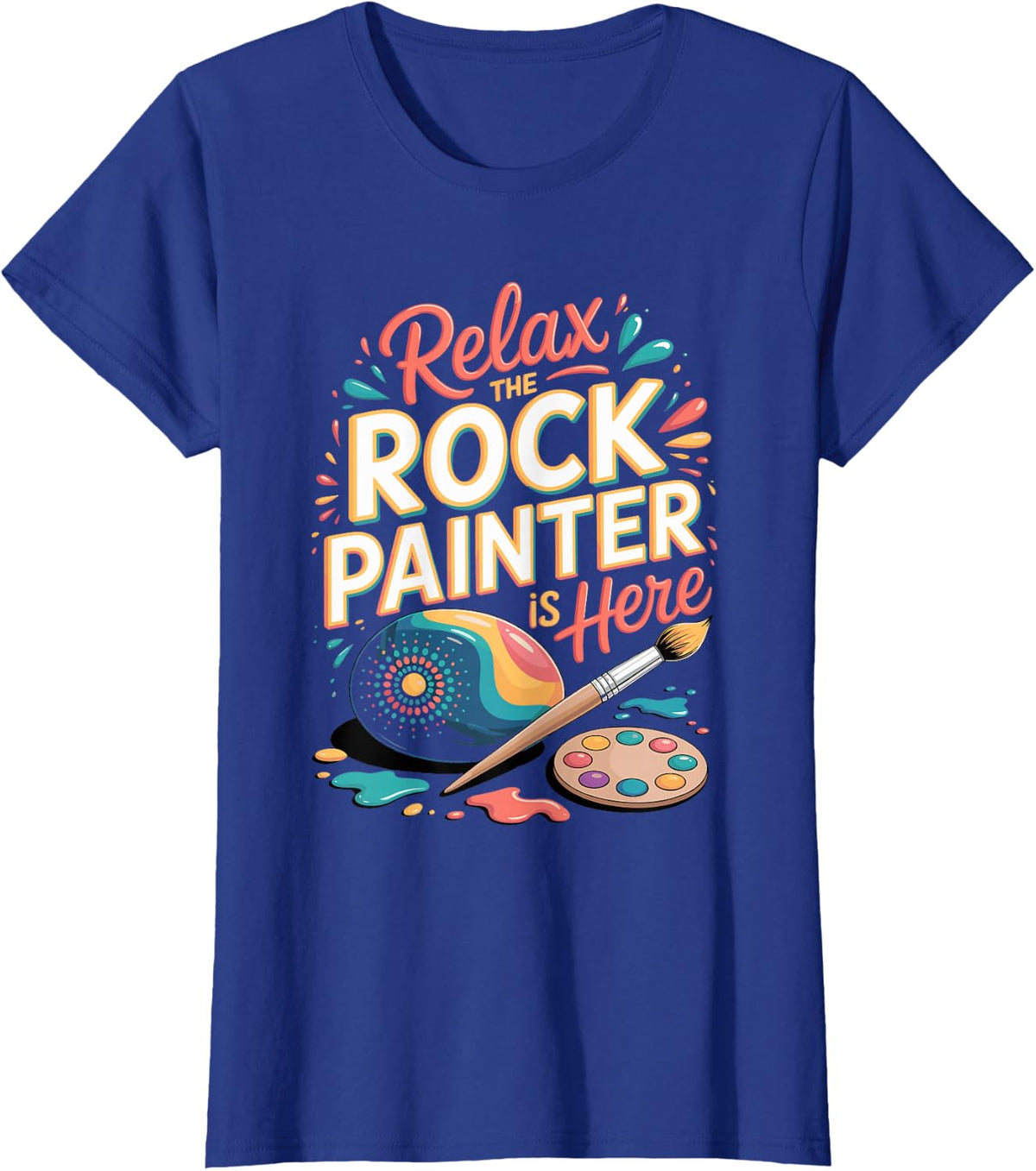Relax the Rock Painter is Here Painting Painted Rocks Craft T-Shirt - Royal Blue