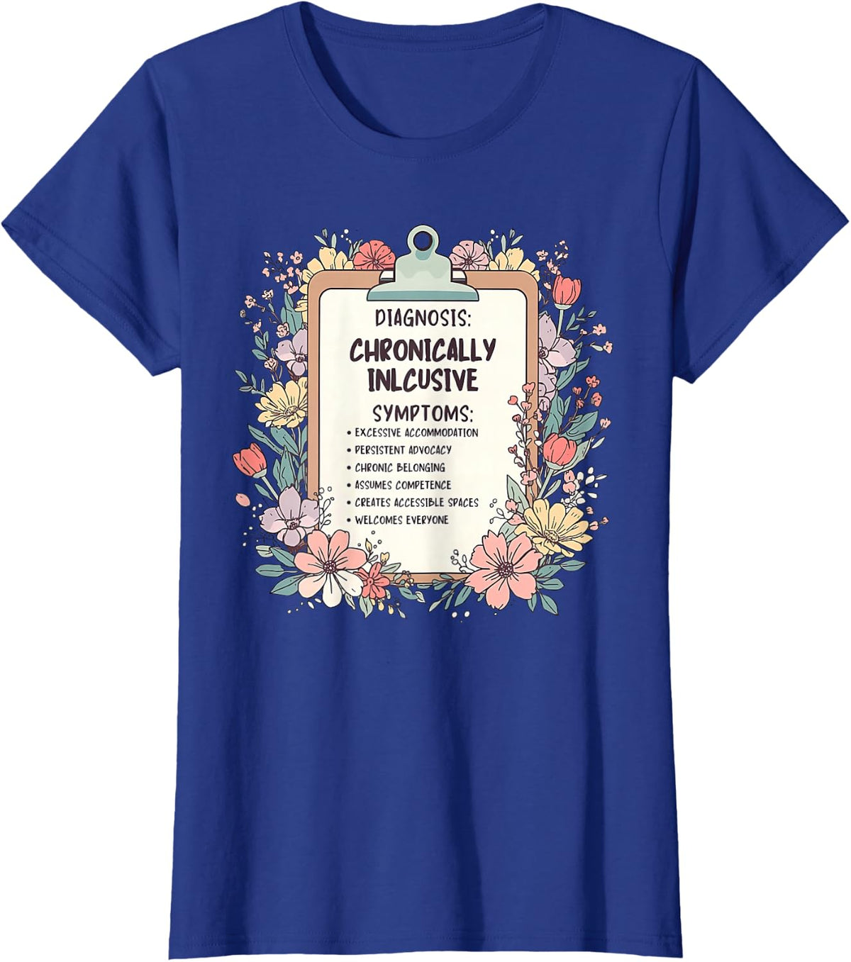 Floral Diagnosis Chronically Inclusive SPED Teacher Autism T-Shirt - Royal Blue