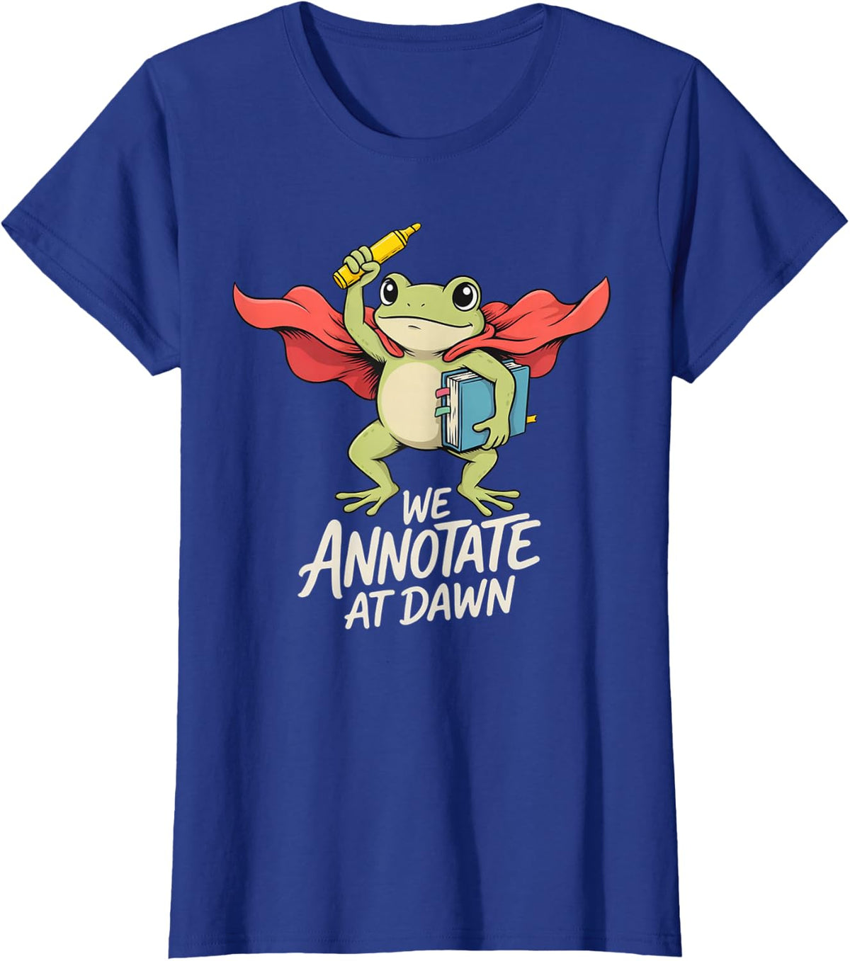 We Annotate At Dawn Frog Handwritten Text Art T-Shirt - Royal Blue