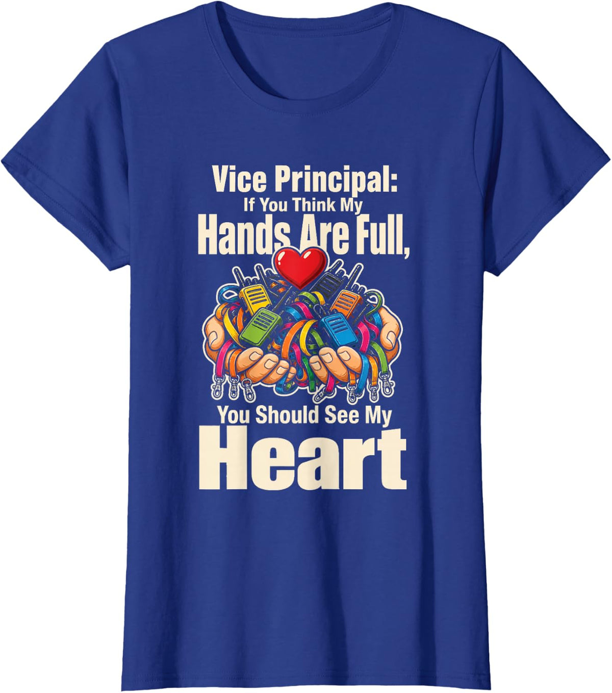 Vice Principal Gift If You Think My Hands are Full T-Shirt - Royal Blue