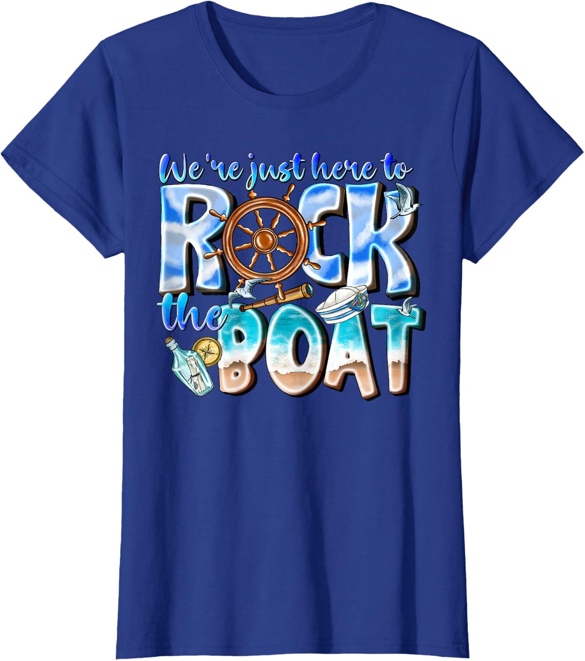 We're Just Here to Rock The Boat Funny Vacation Cruise Trips T-Shirt - Royal Blue