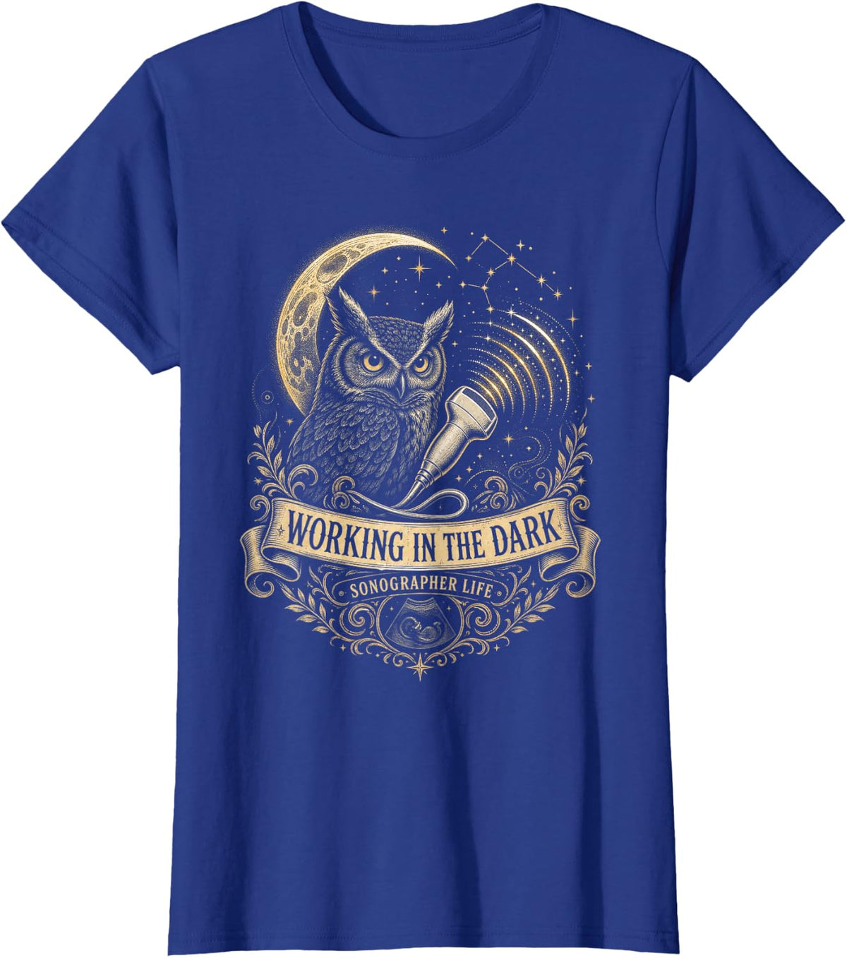 Working in The Dark Ultrasound Sonographer T-Shirt - Royal Blue
