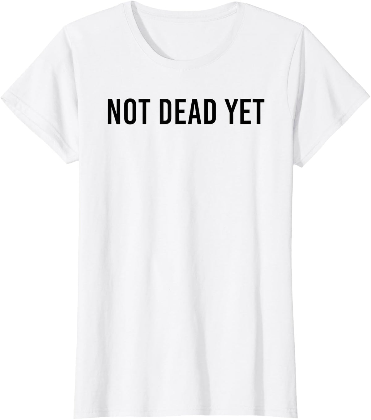 NOT DEAD YET Funny Undead Zombie Veteran Gift Idea T-Shirt - White