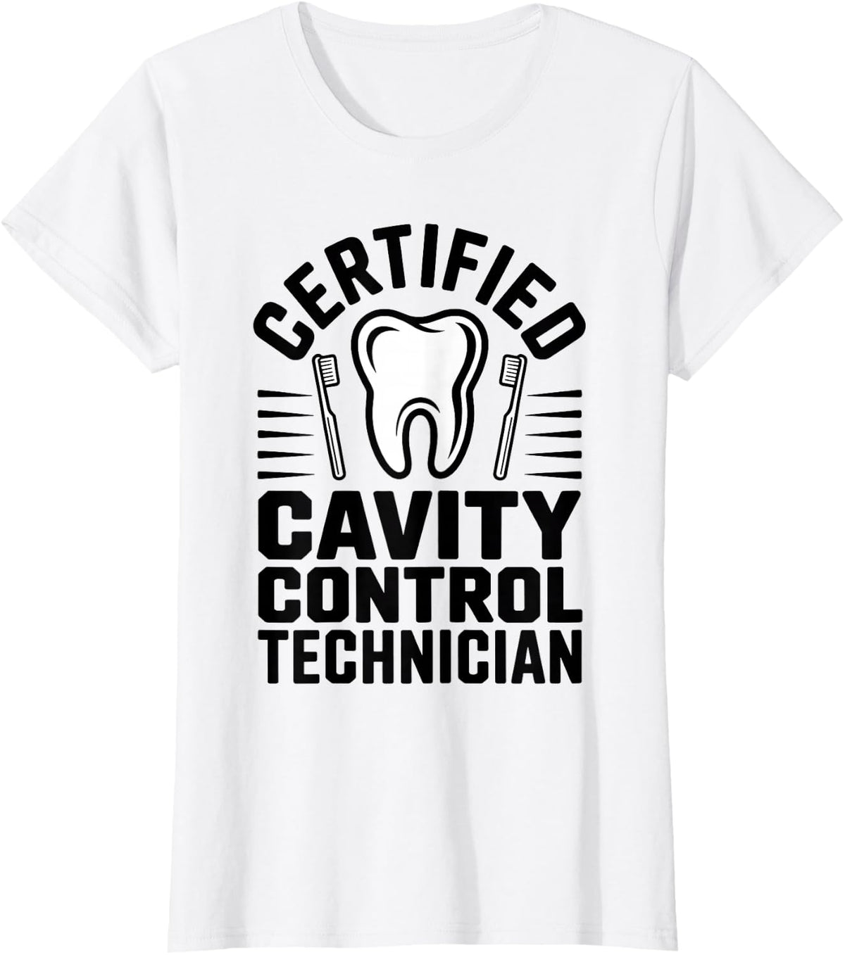 Certified Cavity Control Technician Dental Hygienist Dentist T-Shirt - White