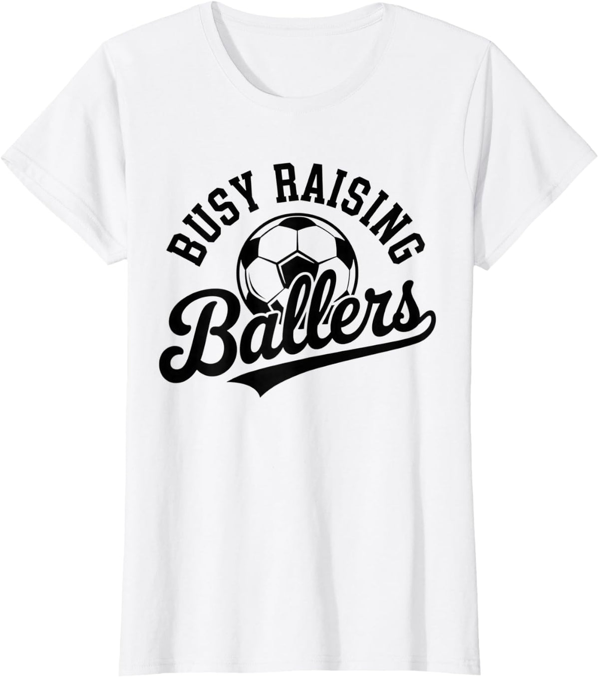 Busy Raising Ballers Soccer Parent Typography Design T-Shirt - White