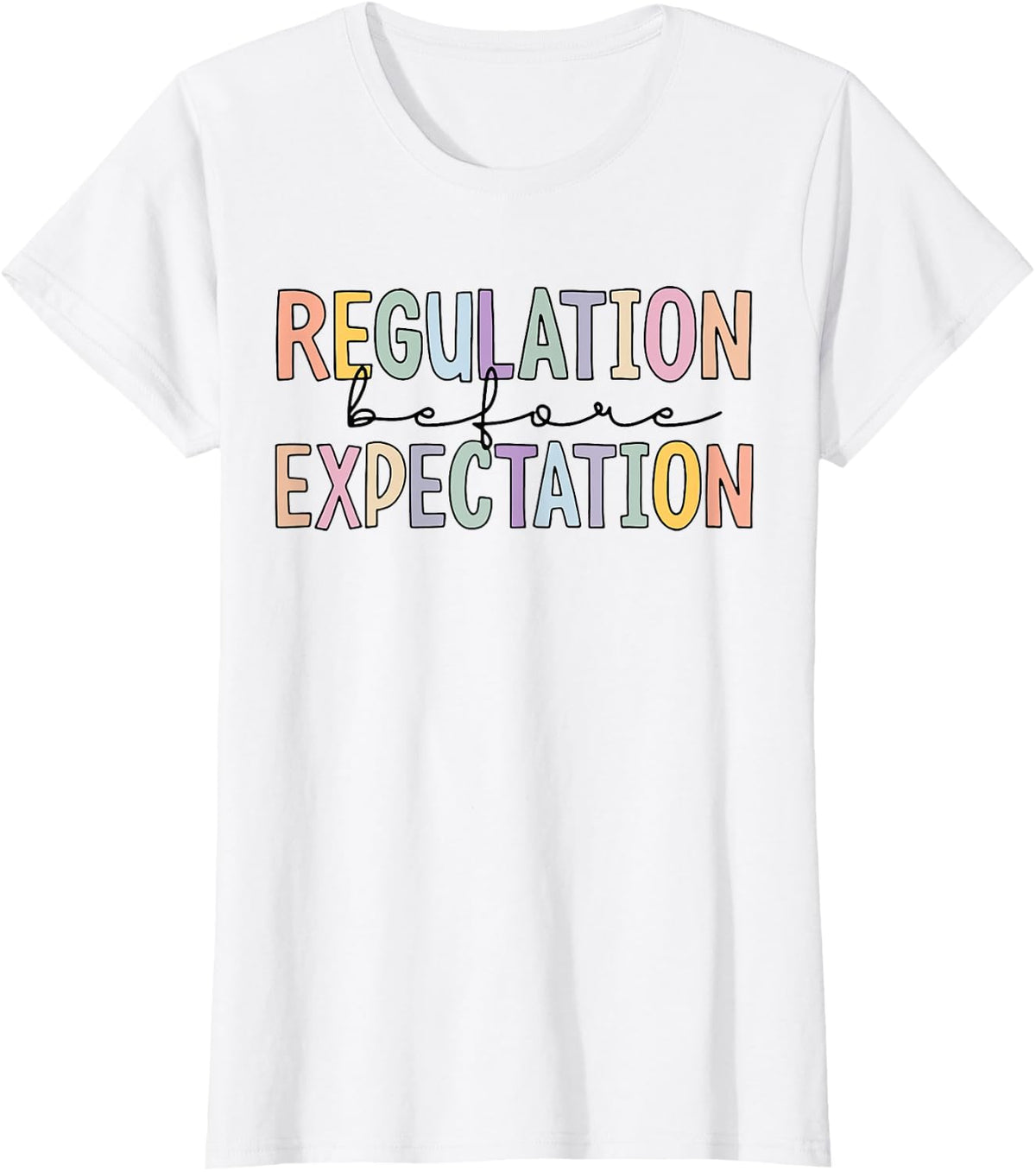 Regulation Before Expectation Occupational Therapy Teacher Tee T-Shirt - White