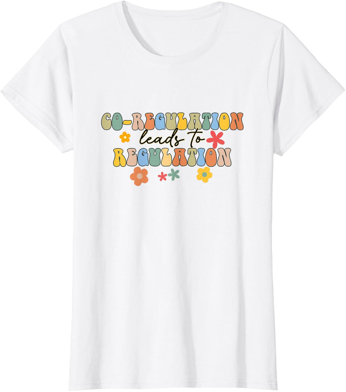 Co-Regulation Leads To Regulation Mental Health Therapist T-Shirt - White