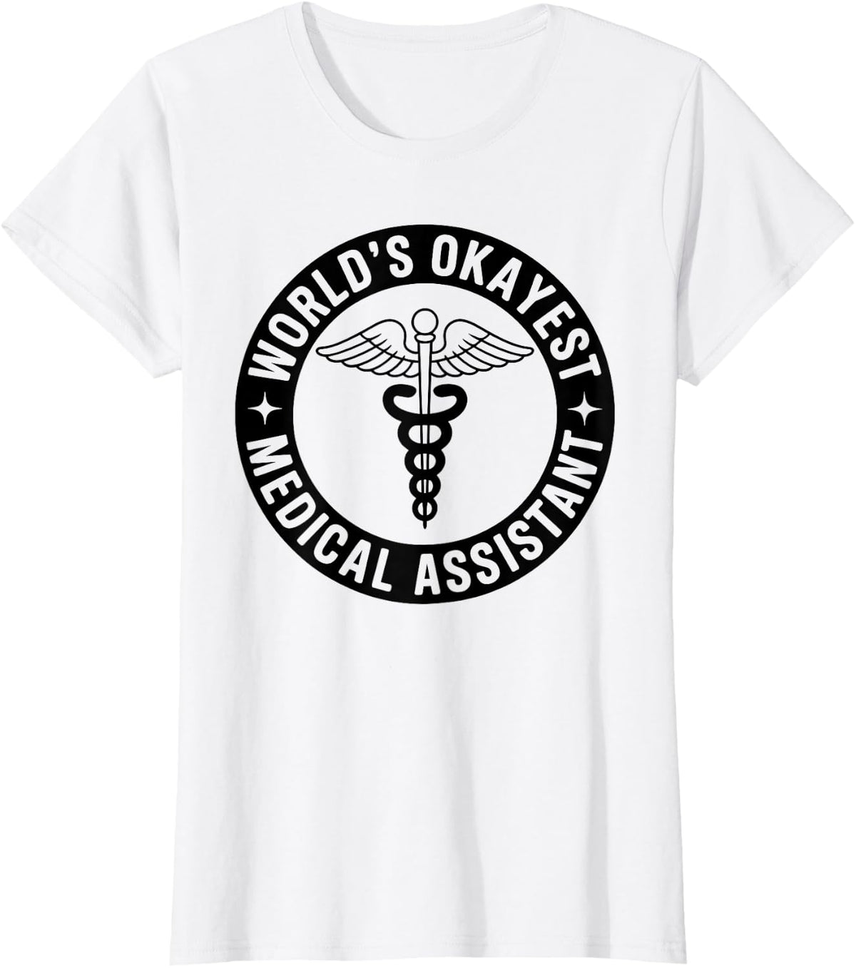 World's Okayest Medical Assistant Funny MA T-Shirt - White