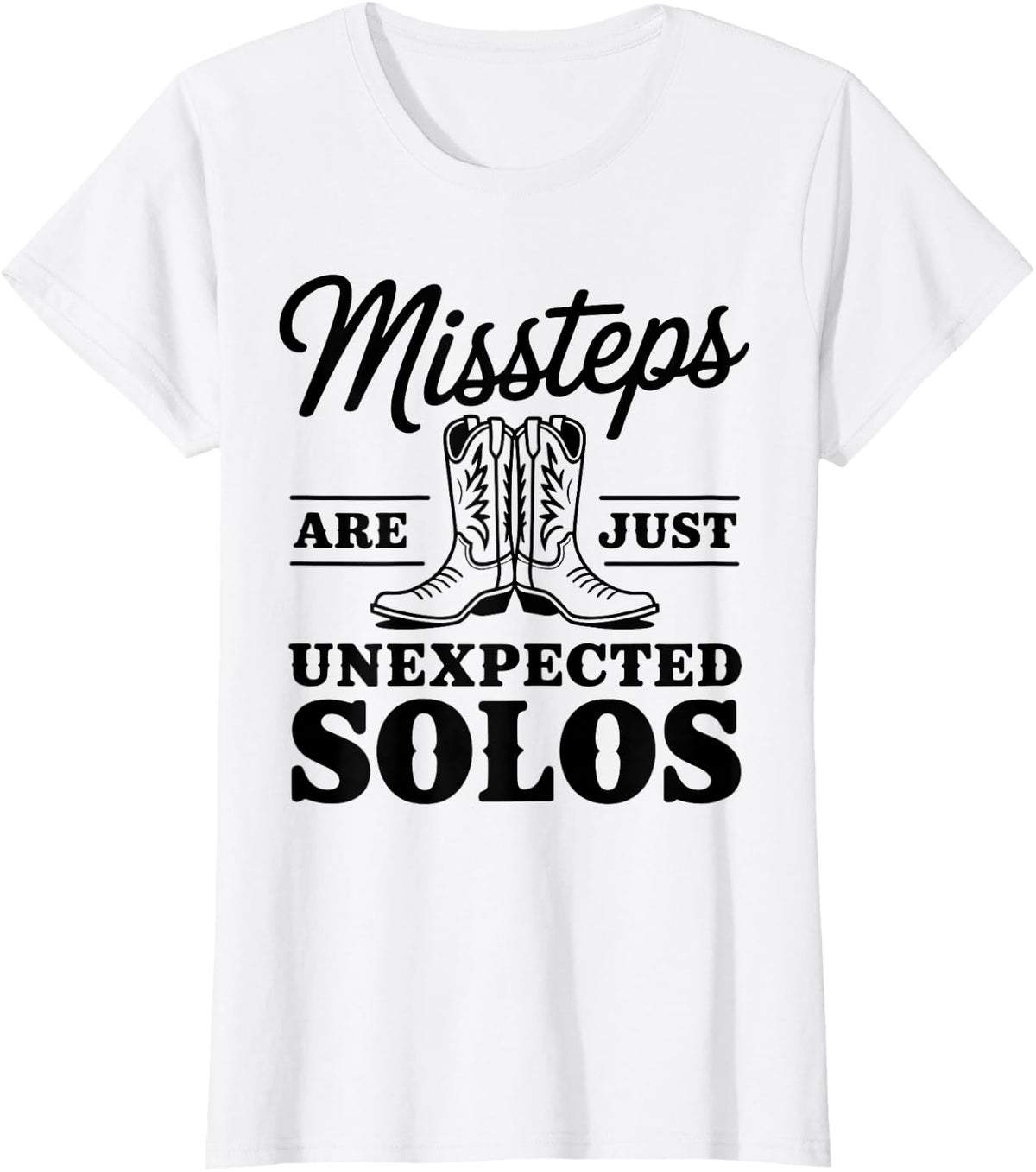 Missteps are Just Unexpected Solos Funny Line Dancing T-Shirt - White