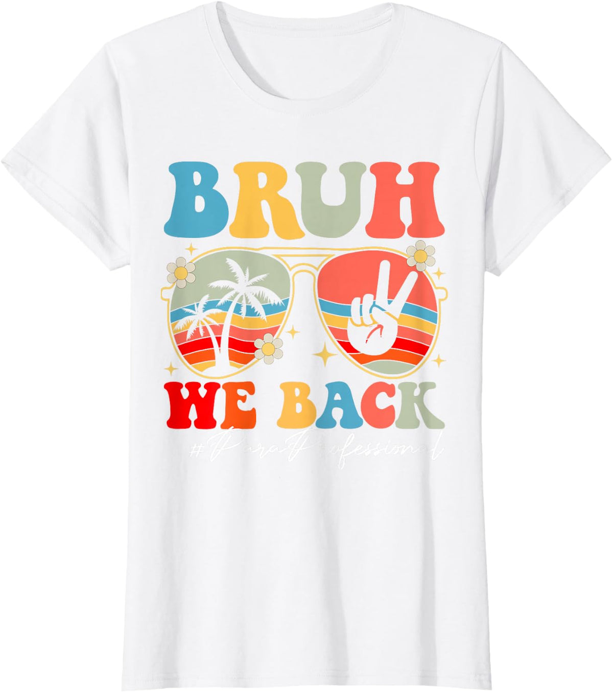 Bruh We Back Paraprofessionals Paras Back to School T-Shirt - White
