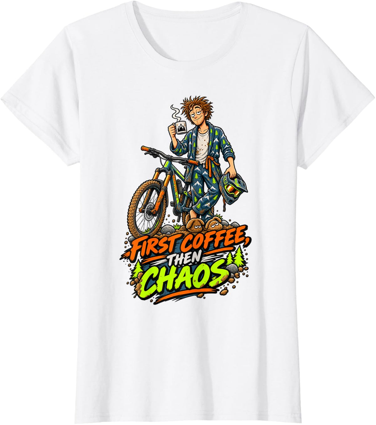 First Coffee Then Chaos Mountain Bike MTB Humor T-Shirt - White