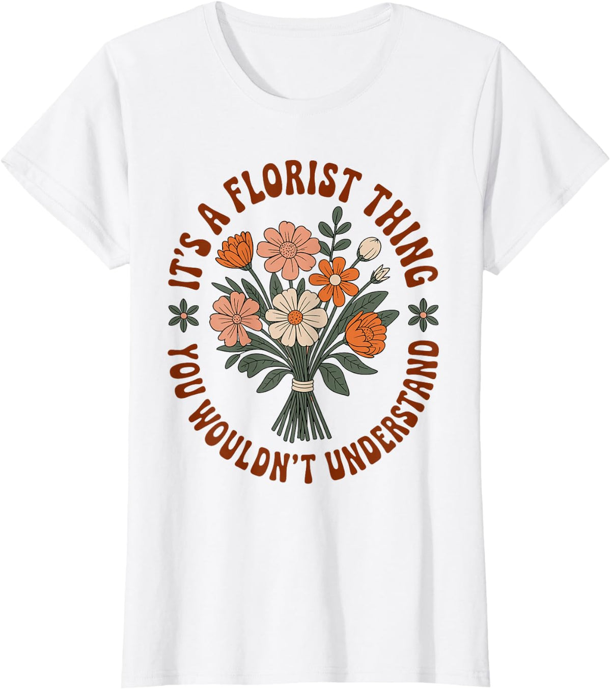 It's A Florist Thing Funny Floral Designer T-Shirt - White