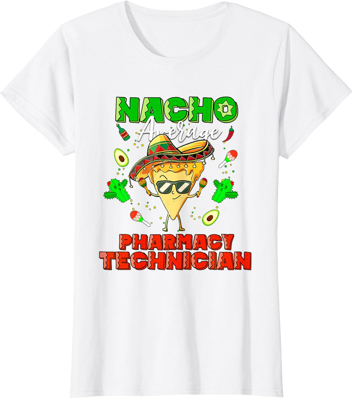 Mexican Nacho Average Pharmacy Technician T-Shirt - White
