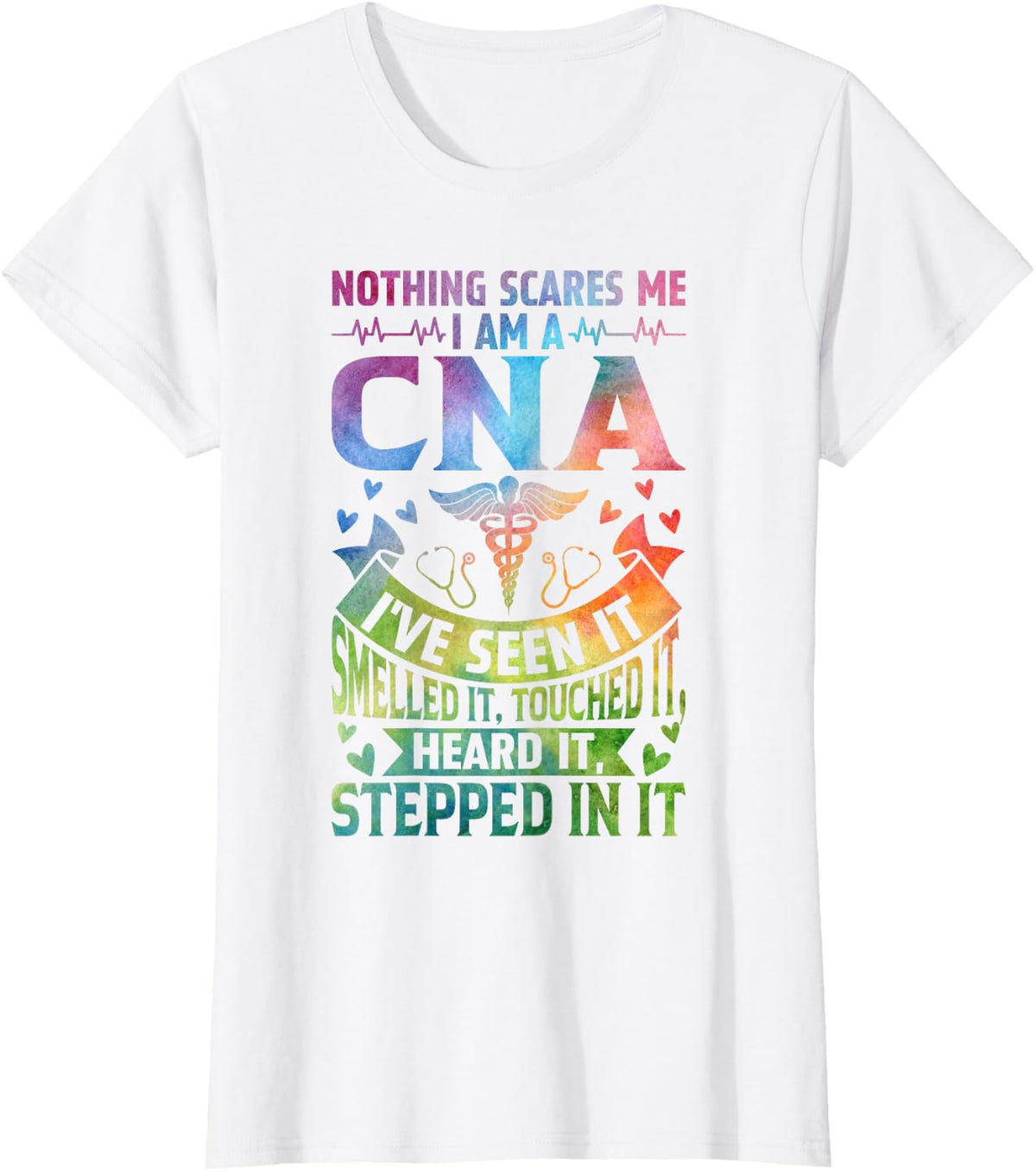 Nothing Scares me I am a CNA I've seen it Certified Nursing T-Shirt - White