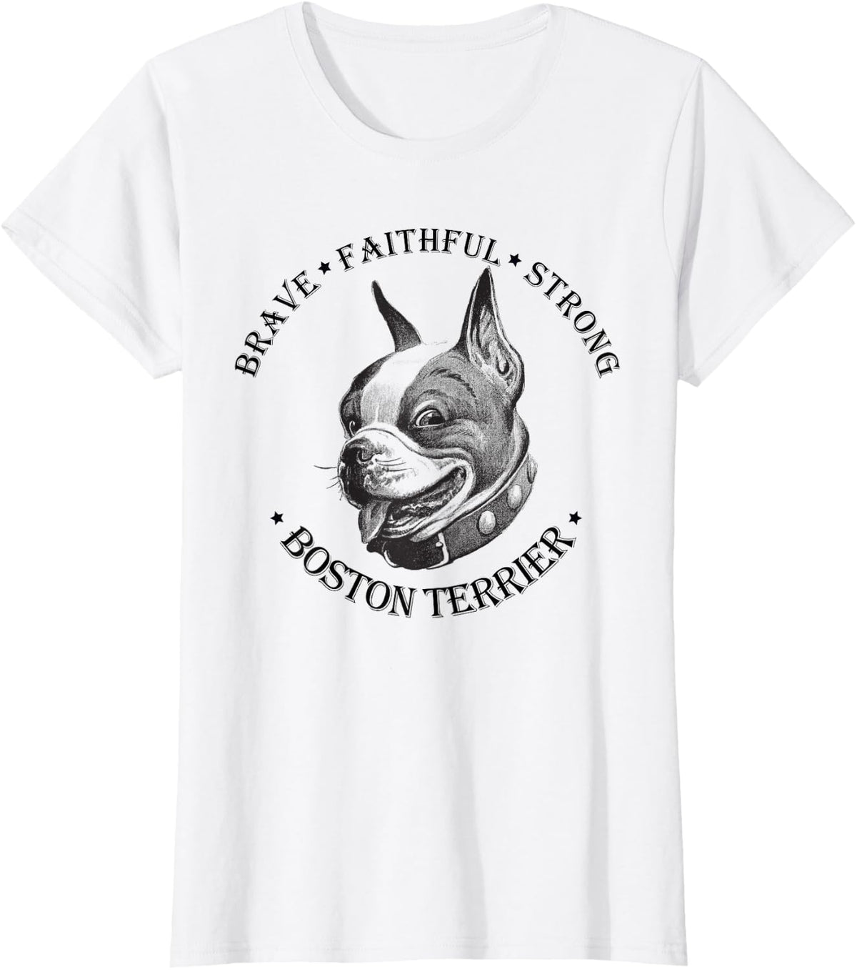 Boston Terrier Brave Faithful Strong T-shirt - White