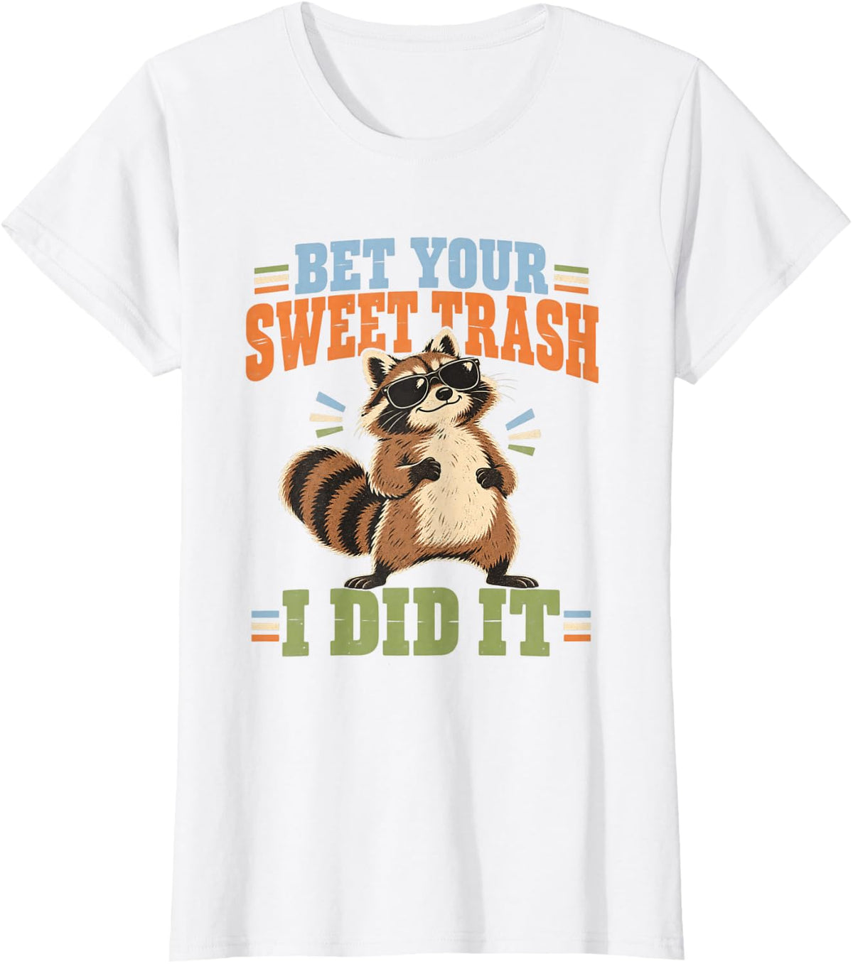 Men's Bet Your Sweet Trash I Did It Funny Raccoon T-Shirt - White