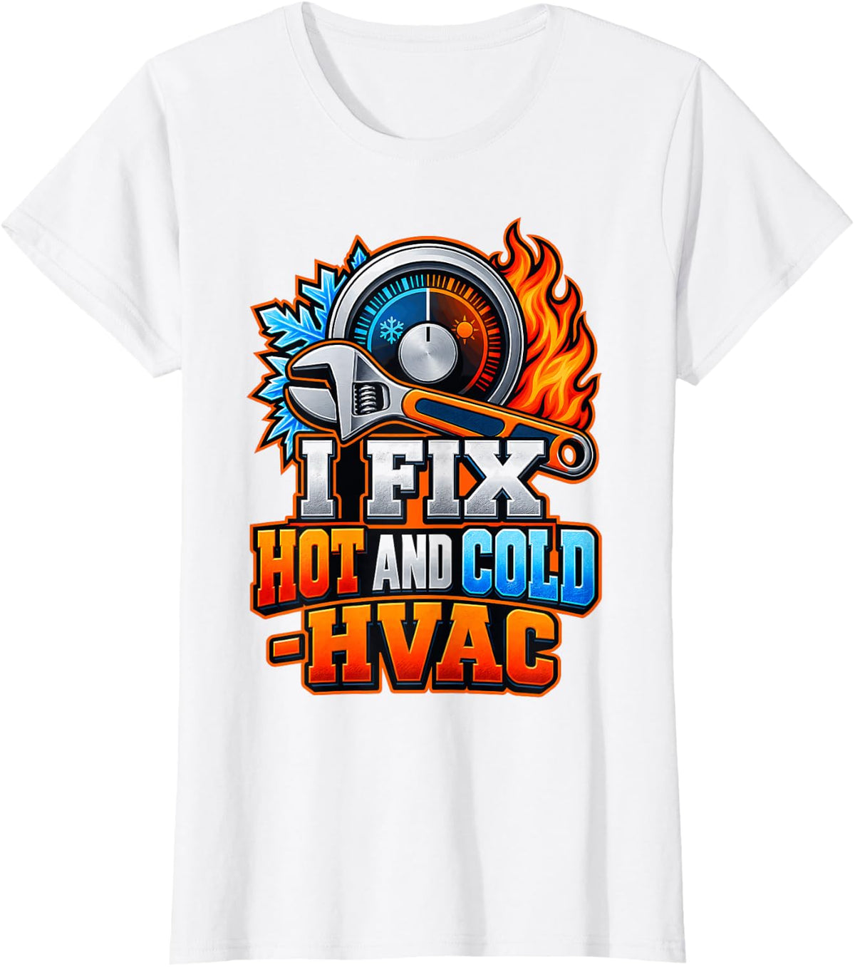 I Fix Hot and Cold - HVAC Funny HVAC Technician T-Shirt - White