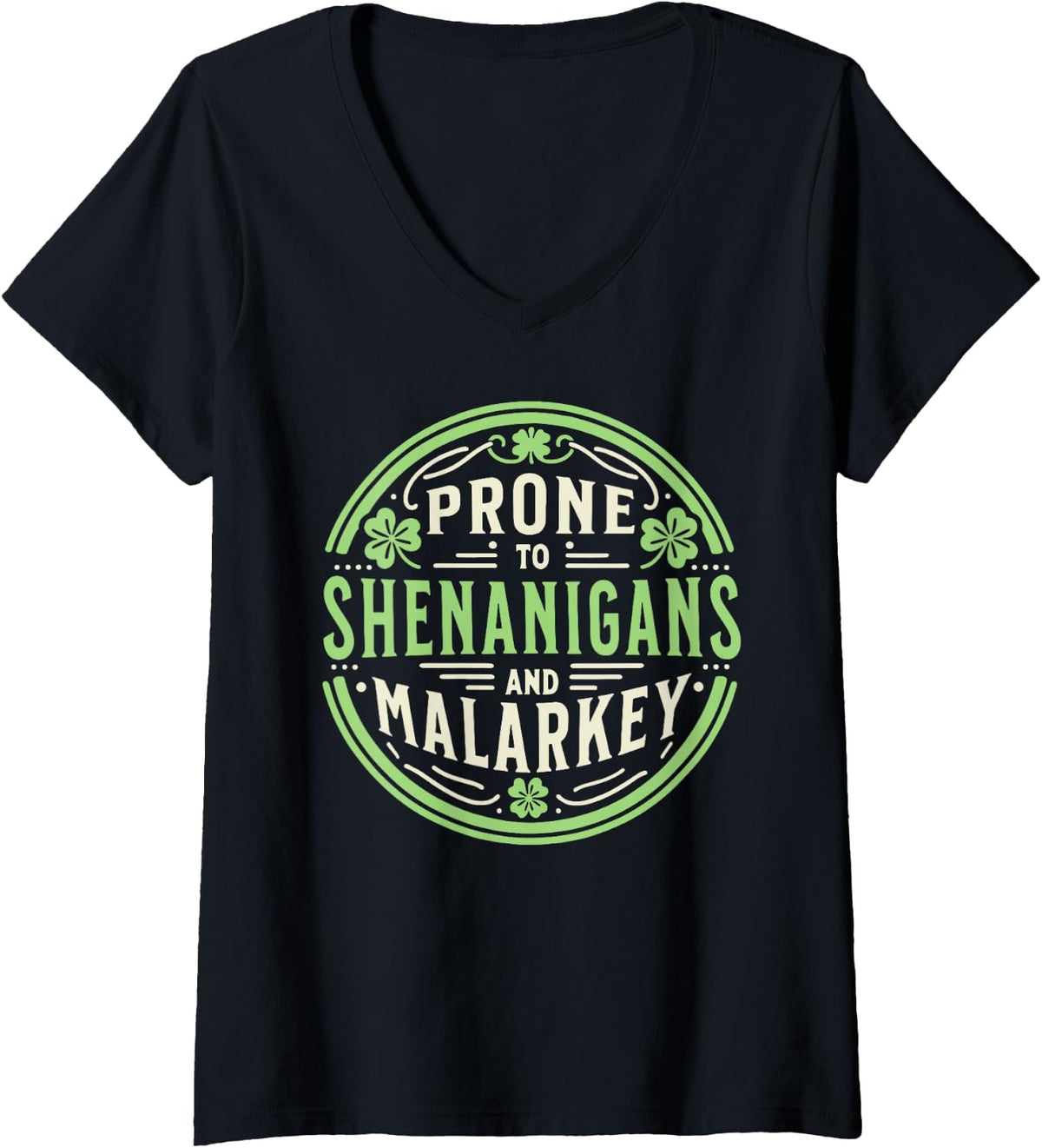 Women's Prone to Shenanigans & Malarkey Fun Clovers St Patrick's Day V-Neck T-Shirt - Black
