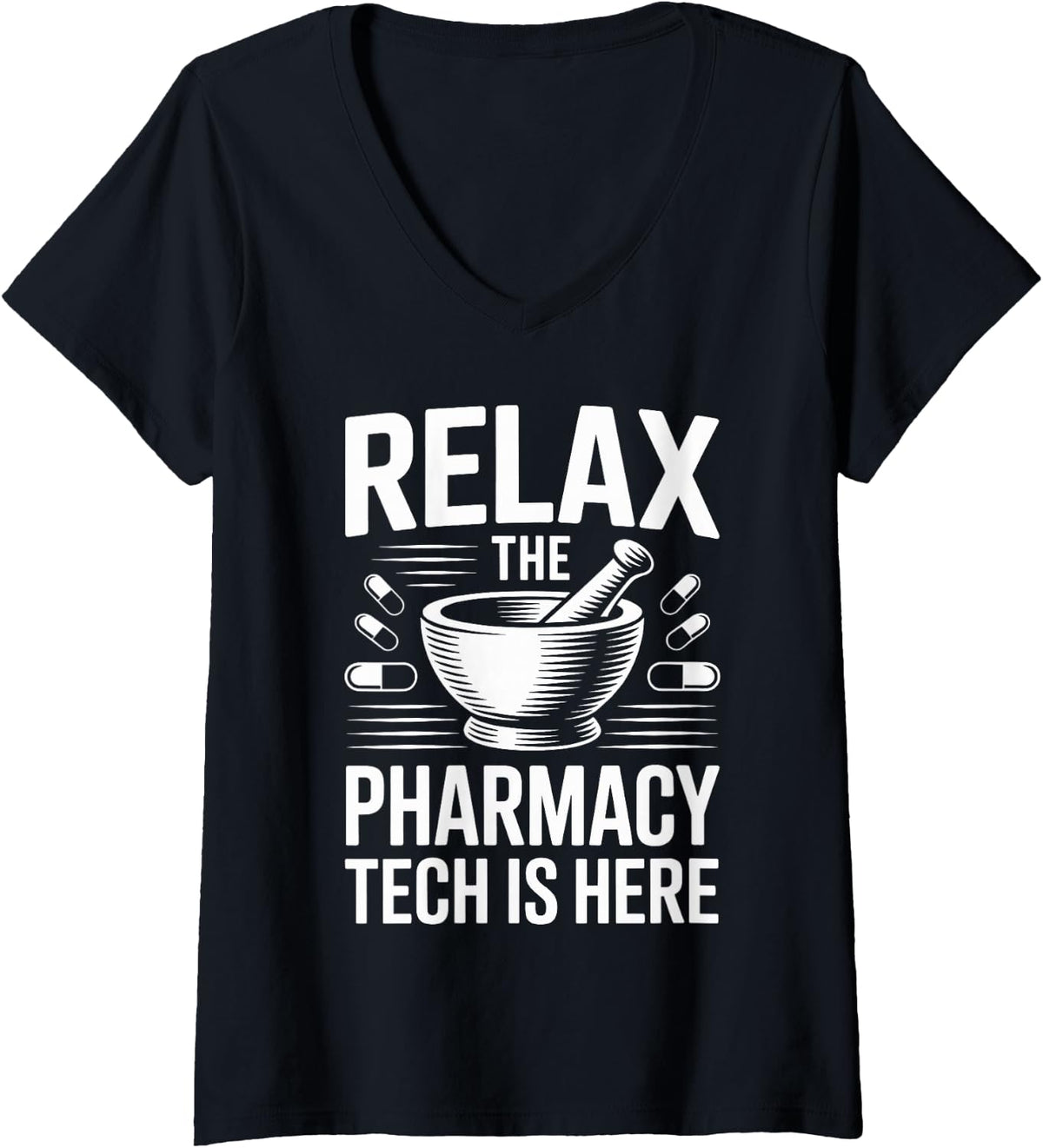 Women's Relax The Pharmacy Tech is Here Funny Pharmacy Technician V-Neck T-Shirt - Black