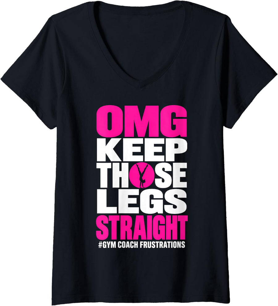 Women's OMG Keep Those Legs Straight Gymnastics Coach V-Neck T-Shirt - Black