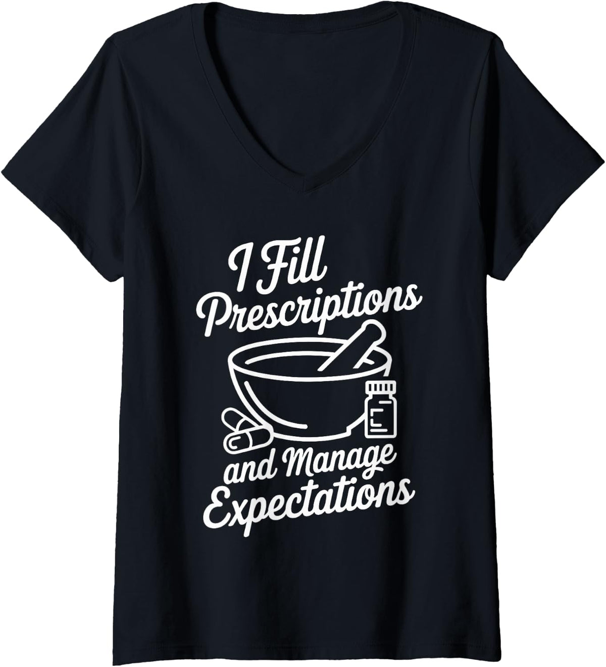 Women's I Fill Prescriptions Funny Pharmacy Technician V-Neck T-Shirt - Black