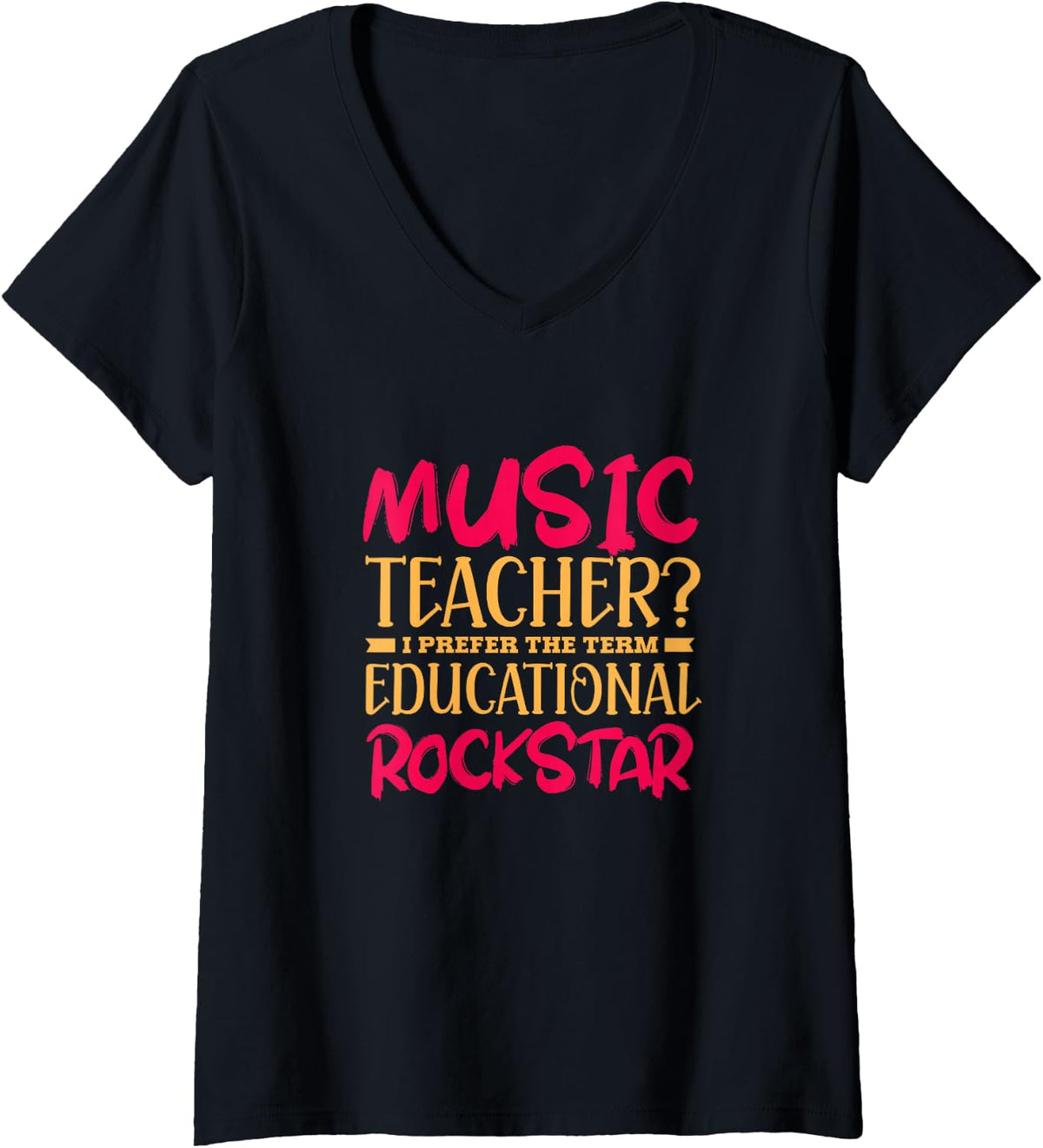 Women's Music Teacher? I Prefer The Term Educational Rockstar V-Neck T-Shirt - Black