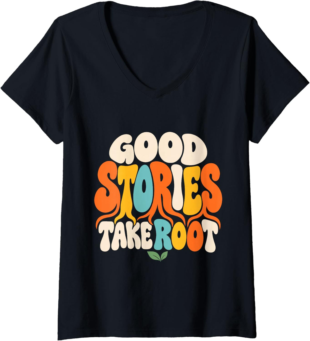 Women's Good Stories Take Root Librarian Book Lover Reading Library V-Neck T-Shirt - Black