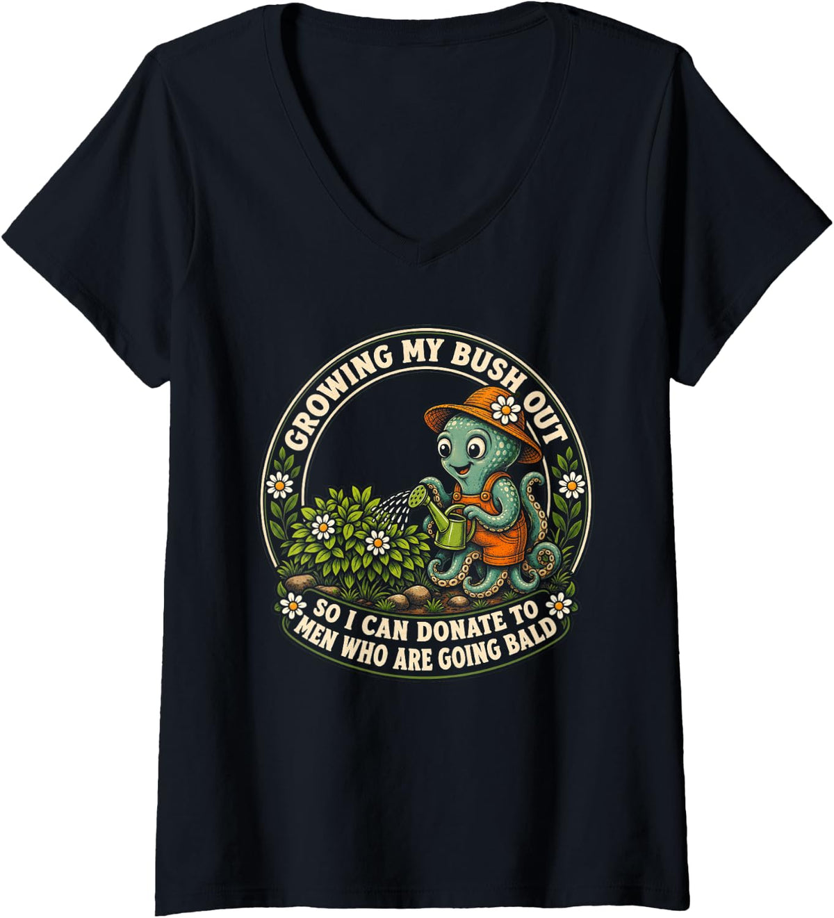 Women's Inappropriate Octopus Growing My Bush Out Funny Women Humor V-Neck T-Shirt - Black