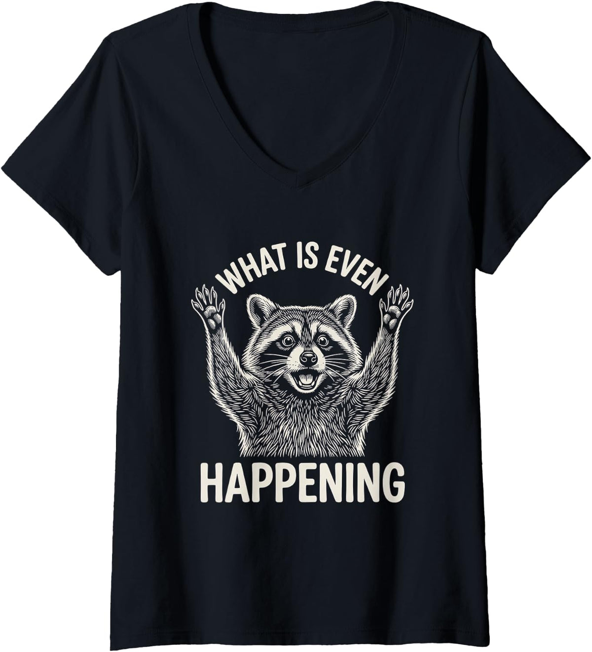 Women's What is Even Happening Funny Raccoon Trash Panda Meme V-Neck T-Shirt - Black