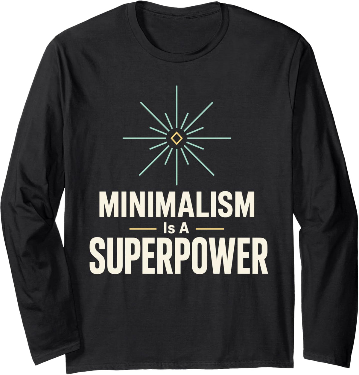Minimalism is A Superpower Minimalist Long Sleeve T-Shirt - Adult Unisex Black