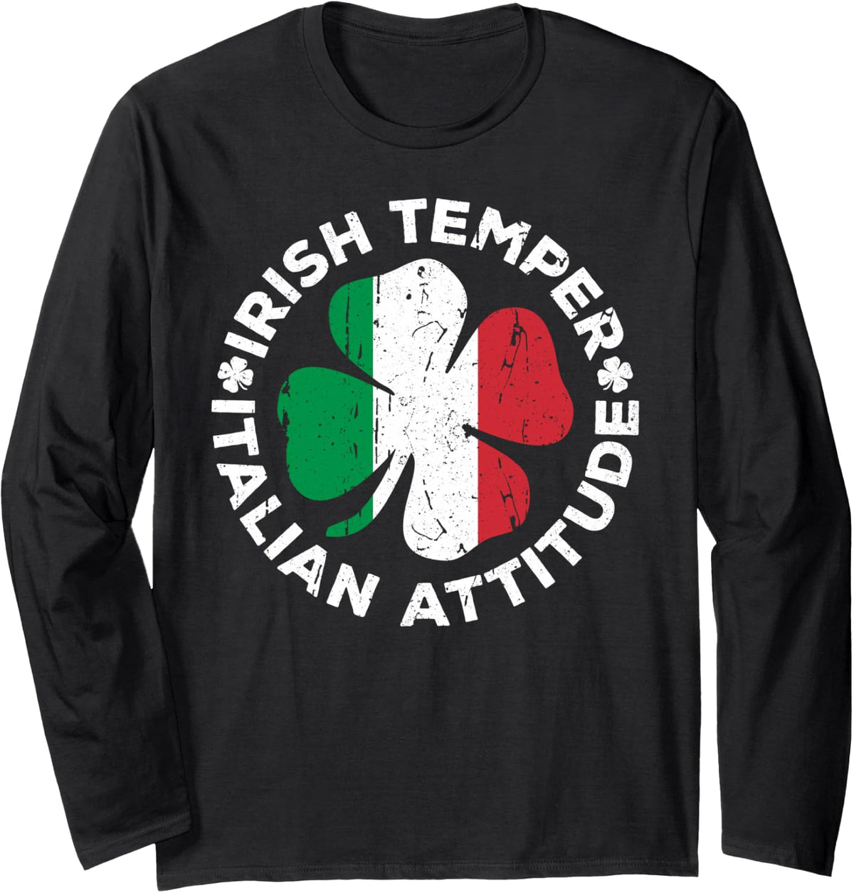 Irish Temper Italian Attitude Shirt Funny St Patricks Day Long Sleeve T-Shirt - Adult Unisex Black
