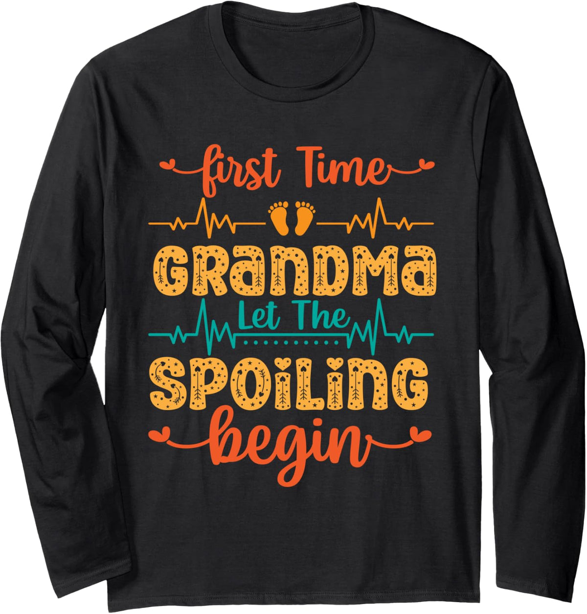 First Time Grandma Let The Spoiling Begin First Child Long Sleeve T-Shirt - Adult Unisex Black