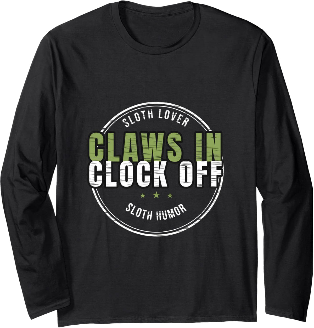 Sloth Lover - Claws in Clock Off - Sloth Humor Long Sleeve T-Shirt - Adult Unisex Black