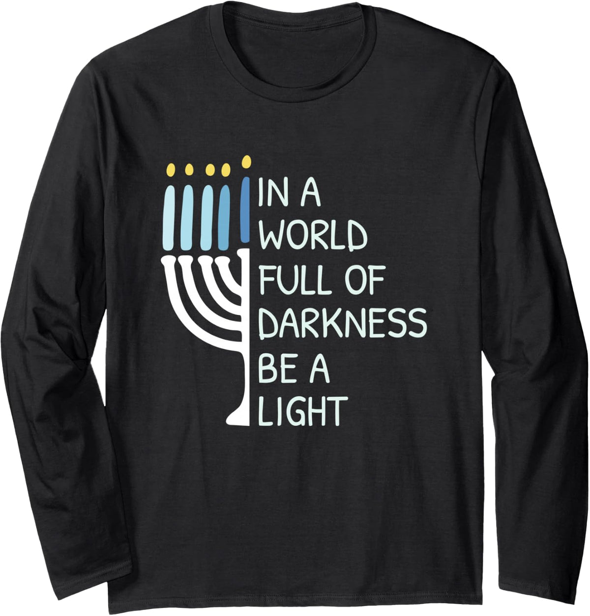 Be A Light Happy Hanukkah Long Sleeve T-Shirt - Adult Unisex Black