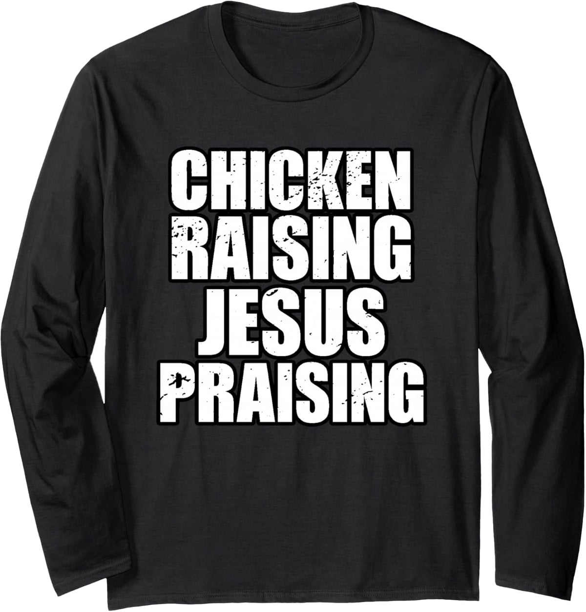 Christian Farmer Chicken Farm Chicken Raising Jesus Praising Long Sleeve T-Shirt - Adult Unisex Black