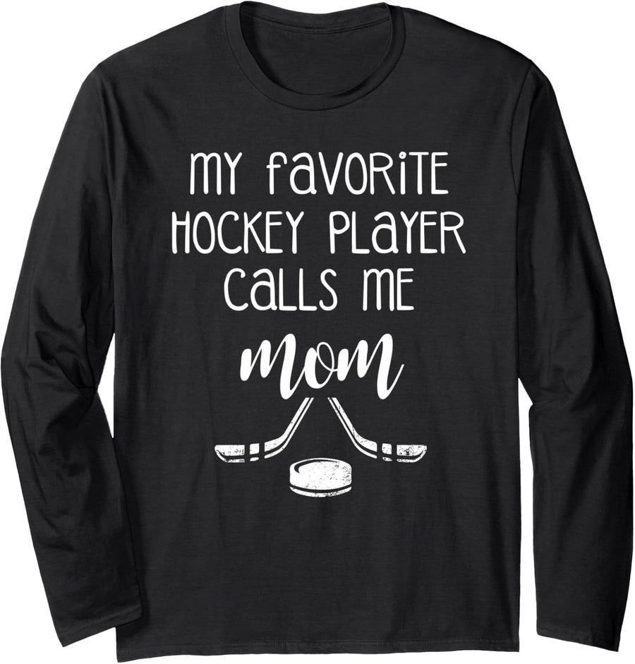 My Favorite Hockey Player Calls Me Mom Long Sleeve T-Shirt - Adult Unisex Black