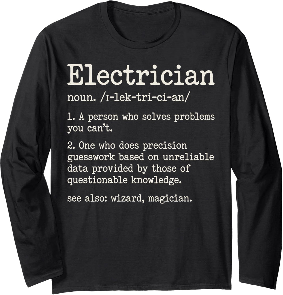 Electrician Definition Solves Problems Electrical Worker Tee Long Sleeve T-Shirt - Adult Unisex Black