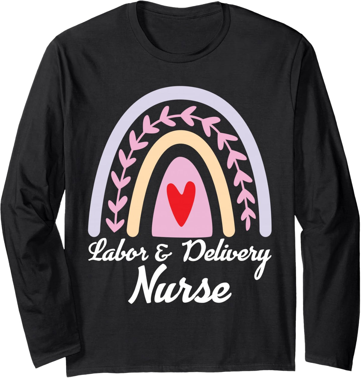 Labor & Delivery Nurse Long Sleeve T-Shirt - Adult Unisex Black