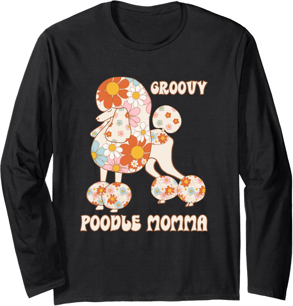 Groovy Poodle Momma for Women Who Love Standard Poodles Long Sleeve T-Shirt - Adult Unisex Black