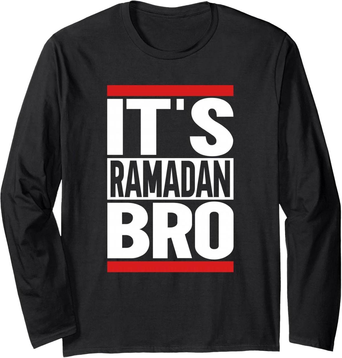 It´s Ramadan Bro Ramadan Long Sleeve T-Shirt - Adult Unisex Black